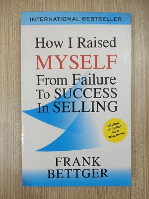 Summary of Frank Bettger's How I Raised Myself from Failure to Success in Selling