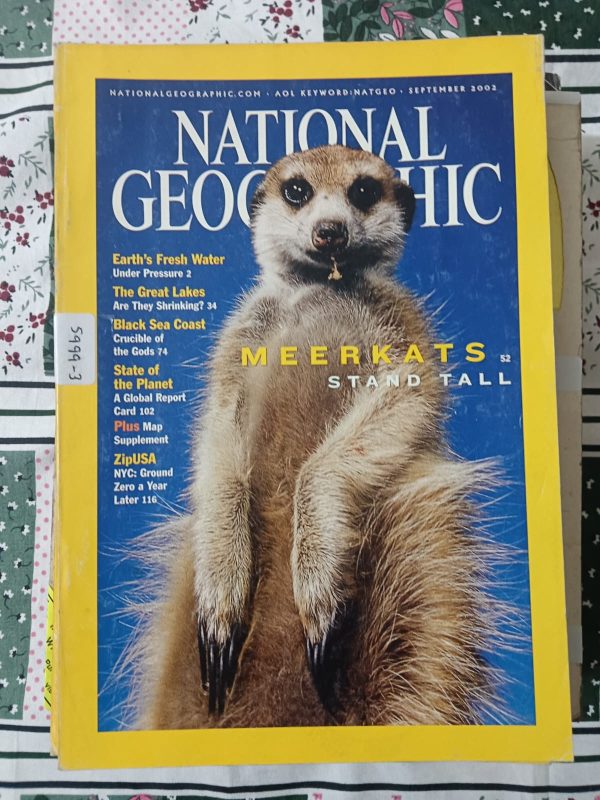 Second Hand Book National Geographic - Meerkats Stand Tall - Earth's Fresh Water Under Pressure 2 - The Great Lakes, Are They Shrinking ? - Black Sea Coast Cruncible of the Gods - States of the Planet, A Global Report - Zip USA, NYC Ground Zero A Year Later