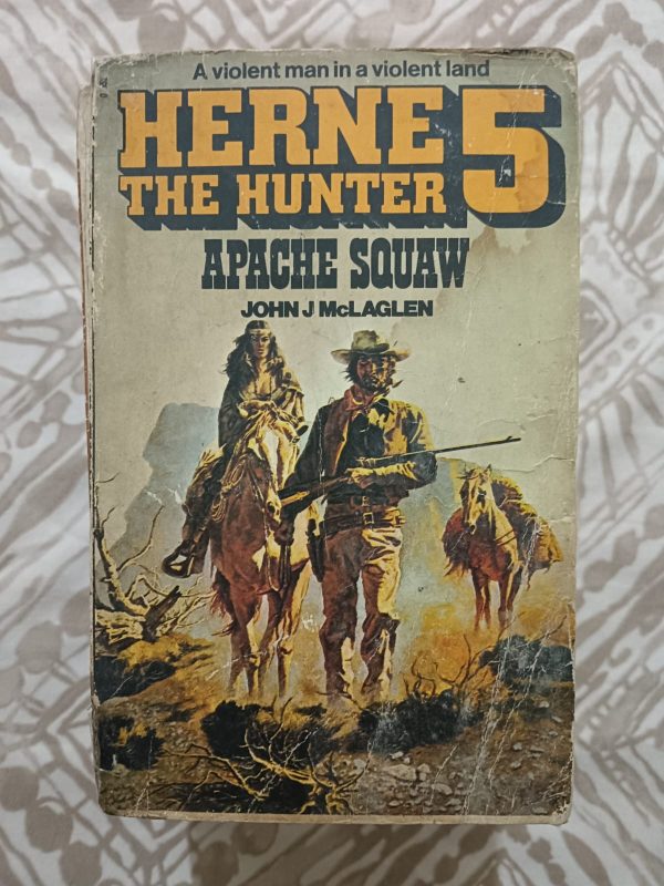 Second hand Book - Herne The Hunter 5 - Apache Show - A Violent Man in a Violent Land - John Mclaglen