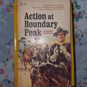 Second Hand Book - Action At Boundary Peak - Stuart Brock - A Power Packed Story of a U.S. Cavalryman's Challenge in the Untamed Northwest