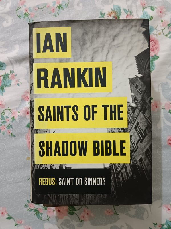 Second hand Book - Ian Rankin - Saints of the Shadow Bible - Bebus: Saint Or Sinner ? - Biography of Modern Edinburgh - Master of Crime - (Hardbound)