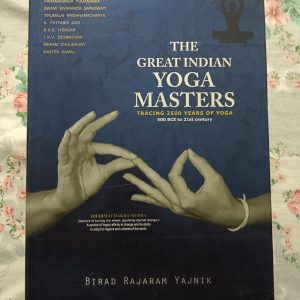 Second Hand Book - The Great Indian Yoga Masters - Tracing 2500 Years of Yoga - 500 BCE to 21st Century - Birad Rajaram Yajnik - Patanjali - Paramahansa Yogananda - Swami Sivananda Saraswati - Tirumalai Karishnamacharya - K. Pattabhi Jois - B.K.S. Iyengar - T.K.V. Desikachar - Bikram Choudhury - Mastar Kamal - Visual Quest Book