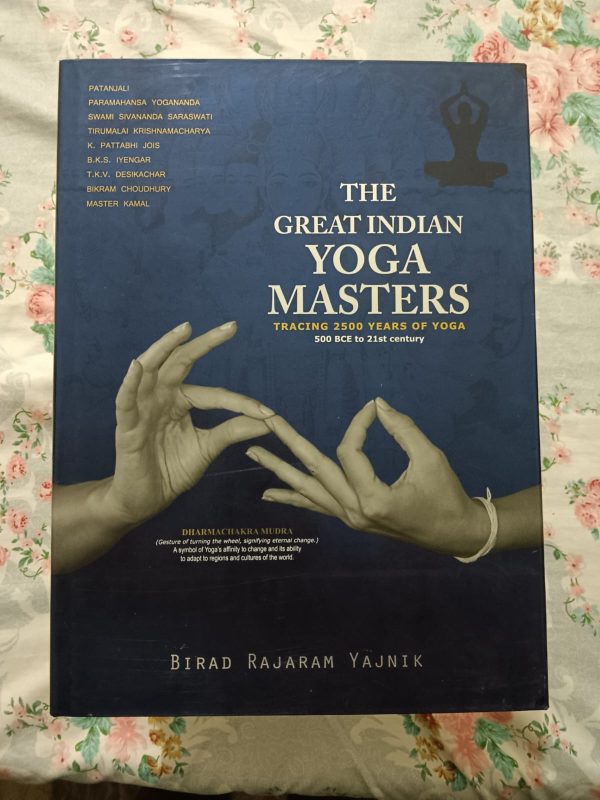 Second Hand Book - The Great Indian Yoga Masters - Tracing 2500 Years of Yoga - 500 BCE to 21st Century - Birad Rajaram Yajnik - Patanjali - Paramahansa Yogananda - Swami Sivananda Saraswati - Tirumalai Karishnamacharya - K. Pattabhi Jois - B.K.S. Iyengar - T.K.V. Desikachar - Bikram Choudhury - Mastar Kamal - Visual Quest Book