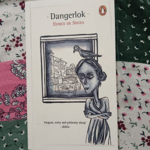 Used Book - Dangerlok - Eunice De Souza - Elegant, Witty and Pitilessly Sharp - Sardonic Self Story - Archetypal Urbal Life - Rich Comedy And Occasional Dose of Emotions - Penguin Books