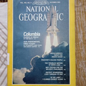 Second Hand Book - National Geographic - Columbia Closes a Circle by Tom Wolfe - Our Phenomenal First Flight by Astronauts John Young And Robert Crippen - Cross Currents Sweep The Indian Ocean - Pakistan's Kalash People - The Troubled Waters of Mono Lake - Way Station For The Wilson's Phalarope - Ancient Aphrodisias Lives Through Its Art - At My Limit, I Climbed Everest Alone -