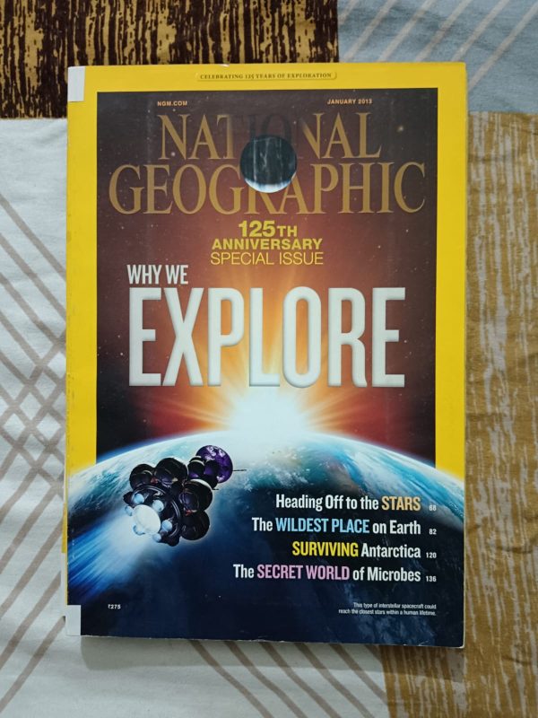 Second Hand Book - National Geographic - 125th Anniversary Special Issue - Why We Explore - Heading off to the Stars - The Wildest Place on Earth - Surviving Antarctica - The Secret World of Microbes - Celebrating 125 Years of Exploration
