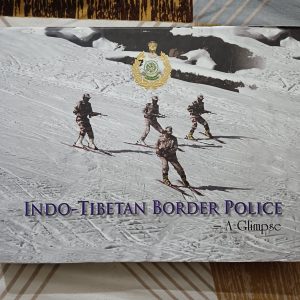 Second Hand Book - Indo Tibetan Border Police - A Glimpse - A Pictorial Commemoration of Raising Day - Valour & Discipline - 193 Pages of Indian Proud - Hardbound Coffee Table Collectible Edition