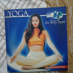 Second Hand Book - YOGA for Busy People - Bijoylaxmi Hota - Based on Indian Philosophy