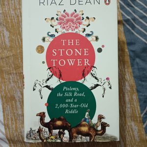 Second Hand Book - The Stone Power - Riaz Dean - Ptolemy, The Silk Road and a 2000- Year Old Riddle - Mapping a Great Game of Espionage and Cartography between Britain and Russia