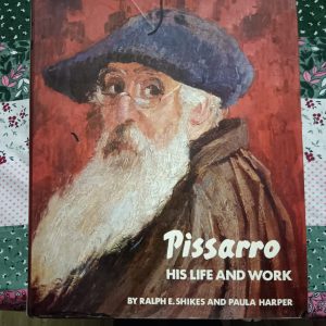 Second Hand Books - PISSARRO - His Life And Work - By Ralph E. Shikes And Paula Harper - Horizon Press - NewYork