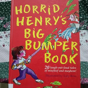 Second hand book - Horrid Henry's Big Bumper Book - Francisca Simon - 20 Laugh Out Loud tales of Mischief And Mayhem - Illustrated by Tony Ross - Treat Yourself to A Giant Helping of Horrid Henry - Orion Books - Hardbound - Collectible