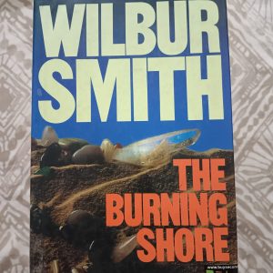Second hand Book - Wilbur Smith - The Burning Shore - Conflict of Men & Machines - Mystery & Discovery with Courage & Love