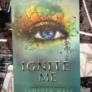 Used Book - Ignite Me - Tahereh Mafi - The Story of An Explosive Girl, Who is A Threat and A Powerful Weapon