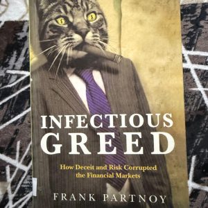 Used Book - Infectious Greed - Frank Partnoy - How Deciet And Risk Corrupted The Financial Markets
