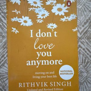 Used Book - I Don't Love You Anymore - Moving On and Living Your Best Life - Rithvik Singh