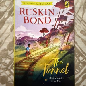 Used Book - Ruskin Bond - The Tunnel - Color Illustrated - Spinning Magic Out of Words - A Puffin Chapter Book