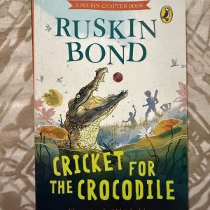 Used Book - Ruskin Bond - Cricket For The Crocodile - Color Illustrated - Spinning Magic Out of Words - A Puffin Chapter Book