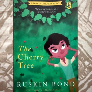 Used Book - Ruskin Bond - The Cherry Tree - Color Illustrated - Spinning Magic Out of Words - A Puffin Chapter Book