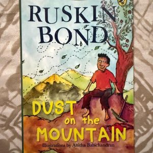 Used Book - Ruskin Bond - Dust On The Mountain - Color Illustrated - Spinning Magic Out of Words - A Puffin Chapter Book