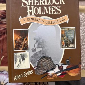 Second hand Book - Sherlock Holmes - A Centenary Celebration - Allen Eyles - John Murray - London - Sir Arthur Conan Doyle - The First Story - More Holmes - More Memories of Sherlock Holmes - Sherlock Holmes on Stage - The Return of Sherlock Holmes - His Last Bowes - Further Films And Final Cases - Sherlock Holmes In The Thirties - Basil Rathbone As Sherlock Holmes - Holmes In Eclipse - The Great Revival