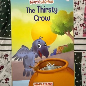 Used Book - Moral Stories - The Thirsty Crow - Maple Kids - Moral Stories: The Thirsty Crow by Maple Kids is a brilliant, beautifully illustrated adaptation of a timeless fable. Through vibrant pages and engaging, simple storytelling, it masterfully teaches young readers the power of resourcefulness and perseverance. It is an enchanting, educational must-have that makes a profound moral lesson delightfully unforgettable.