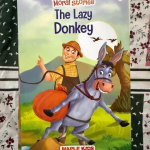 Used Book - Moral Stories - The Lazy Donkey - Moral Stories: The Lazy Donkey by Maple Kids is a delightful, beautifully illustrated book that cleverly introduces young readers to the value of hard work. Through engaging storytelling and vibrant pages, this charming tale gently teaches that laziness leads to trouble, making it a perfect, impactful addition to early childhood libraries.
